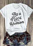 Be a Nice Human Tee